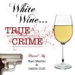 White Wine True Crime