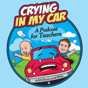 Crying in My Car: A Podcast for Teachers