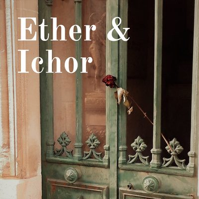 Ether & Ichor